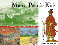 Marco Polo for Kids: His Marvelous Journey to China